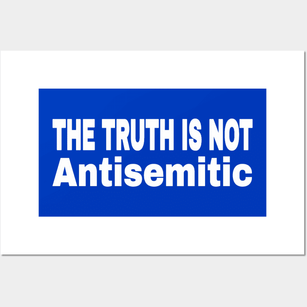 The Truth Is Not Antisemitic - Two-Tier - White - Back Wall Art by SubversiveWare